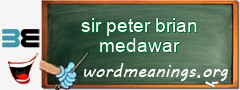 WordMeaning blackboard for sir peter brian medawar